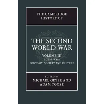Populárně naučná literatura pro dospělé Cambridge History of the Second World War – Michael Geyer,Adam Tooze (EN)
