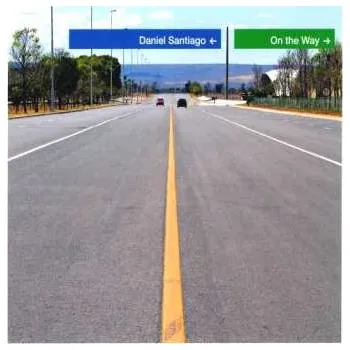 Zahraniční hudba CD Daniel Santiago: On The Way DIGI 2006 Digipack