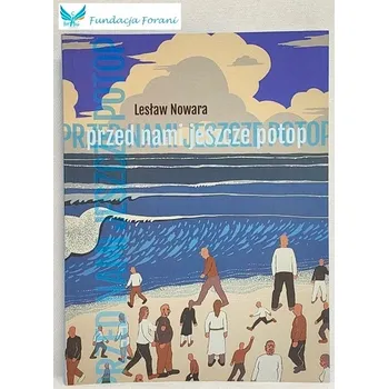 Przed nami jeszcze Potop Lesław Nowara