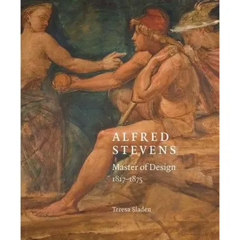 Umění Aldred Stevens - Master of Design 1817-1875 – Teresa Sladen (EN)