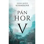Pán hor 5 - Hana Marie Körnerová (2018)…