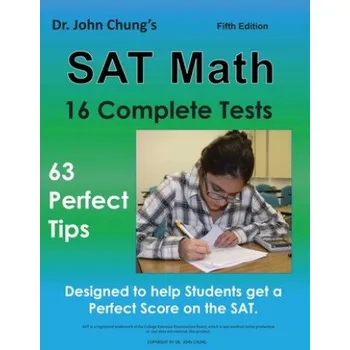 Dr. John Chung's SAT Math Fifth Edition: 63 Perfect Tips and 16 Complete Tests – Dr John Chung (EN)