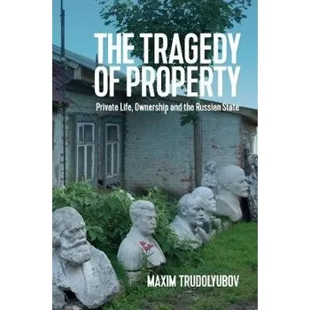 Tragedy of Property - Trudolyubov, Maxim