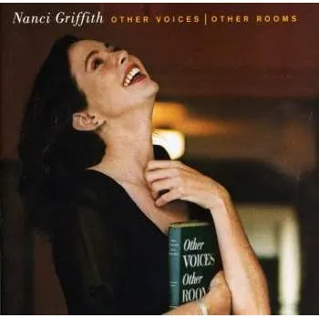 Zahraniční hudba CD Nanci Griffith: Other Voices | Other Rooms 1993