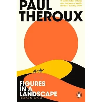 Cizojazyčná kniha Figures in a Landscape - Theroux, Paul