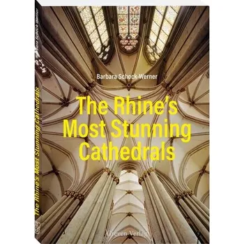 Cestování The Rhine's Most Stunning Cathedrals - Schock-Werner, Barbara