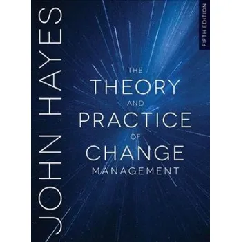 Theory and Practice of Change Management – John Hayes (EN)
