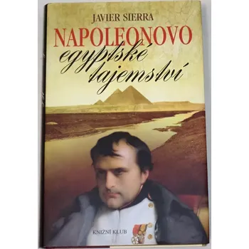 Sierra Javier - Napoleonovo egyptské tajemství