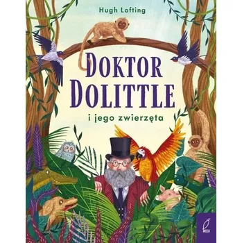 Doktor Dolittle i jego zwierzęta - Hugh Lofting [PL] (2025, Firma, Wilga)
