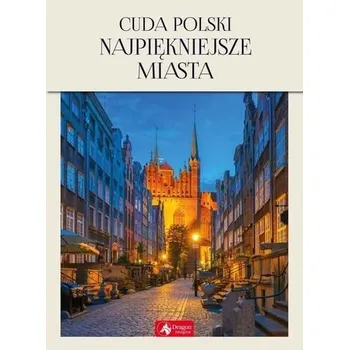 Cestování Cuda Polski. Najpiękniejsze miasta - Elżbieta Kobojek, Sławomir Kobojek [PL] (2019-09, Firma, Dragon)