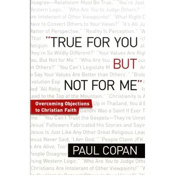 True for You, But Not for Me - Copan, Paul