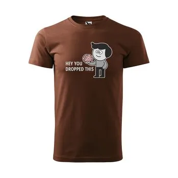 Pánské tričko Tričko s potiskem Hey you dropped this: hnědé 4XL