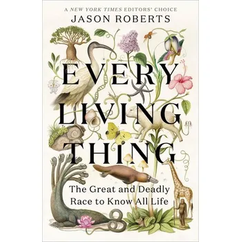Příroda Every Living Thing - Engstrom, Erik J. (University of California, Davis); Roberts, Jason M. (University of North Carolina, Chapel Hill)
