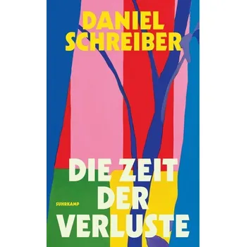 Die Zeit der Verluste - Schreiber, Daniel [DE] (2025, Brožovaná / brožovaná, Suhrkamp Verlag)
