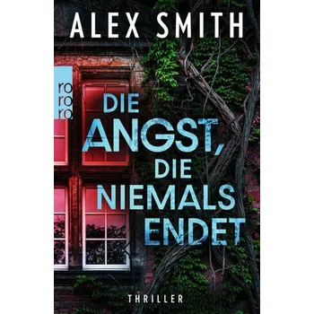 Die Angst, die niemals endet - Smith Alex T.