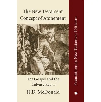 The New Testament Concept of Atonement - Ed McDonald [EN] (2022, Brožovaná, James Clarke & Co Ltd)