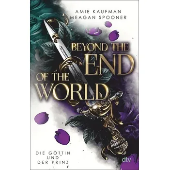 Beyond the End of the World - Die Göttin und der Prinz - Kaufman, Amie