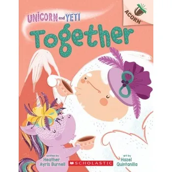 První čtění Together: An Acorn Book (Unicorn and Yeti #6) - Burnell, Heather Ayris [EN] (2022, Měkká, Scholastic Inc.)