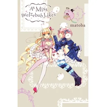 As Miss Beelzebub Likes, Vol. 5 - Matoba