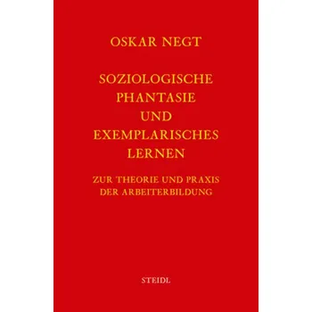 Soziologische Phantasie und exemplarisches Lernen - Negt, Oskar