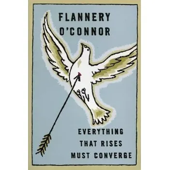 Everything That Rises Must Converge - O'Connor Flannery