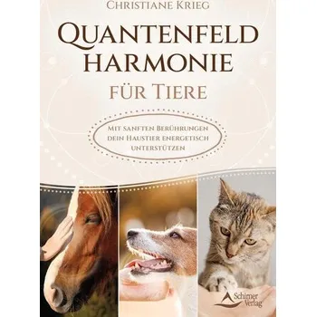 Quantenfeldharmonie für Tiere - Krieg, Christiane