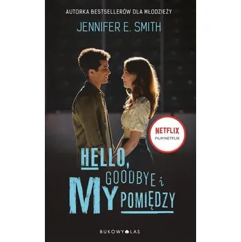 Hello, Goodbye i my pomiędzy - Jennifer E. Smith