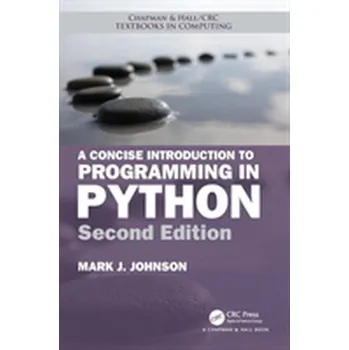 Technika A Concise Introduction to Programming in Python, Second Edition - Johnson Mark