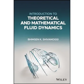 Kniha Introduction to Theoretical and Mathematical Fluid Dynamics - Shivamoggi, Bhimsen