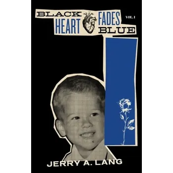Black Heart Fades Blue - Lang, Jerry A. [EN] (2022, Brožovaná, Rare Bird Books)