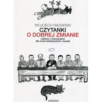 CZYTANKI O DOBREJ ZMIANIE LEKTURY Z ĆWICZENIAMI DLA MORD ZDRADZIECKICH I KANALII - WOJCIECH MAZIARSKI