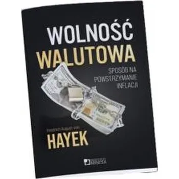 Wolność walutowa - Friedrich von Hayek