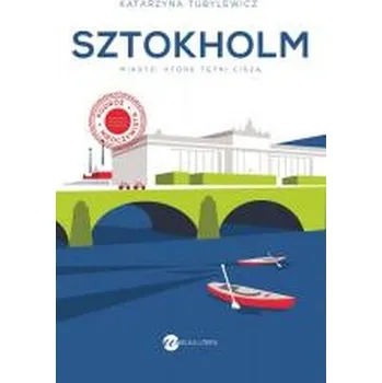 Cestování Sztokholm. Miasto, które tętni ciszą w.2 - Katarzyna Tubylewicz