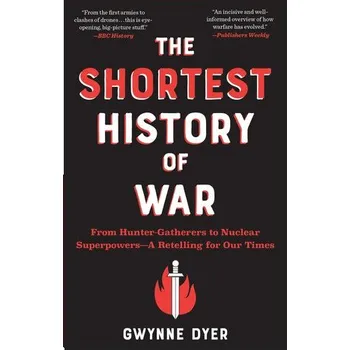The Shortest History of War - Dyer, Gwynne [EN] (2022, Brožovaná, Norton & Company)