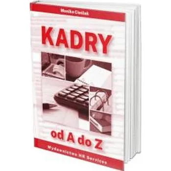 Kadry od A do Z w.2025 - Monika Cieślak