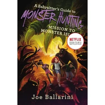 Populárně naučná literatura pro dospělé A Babysitter's Guide to Monster Hunting #3: Mission to Monster Island - Ballarini, Joe