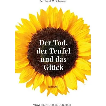 Osobní rozvoj Der Tod, der Teufel und das Glück - Scheurer, Bernhard M.