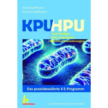 KPU/HPU häufig aber verkannte Mitochondrienstörungen - Kauffmann, Kyra