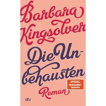 Die Unbehausten - Barbara Kingsolver