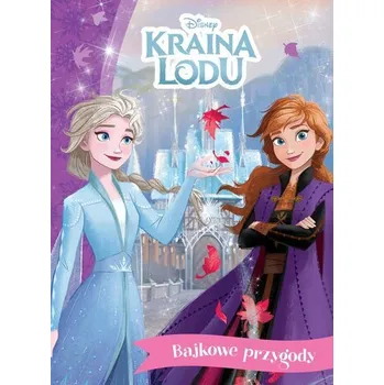 Pohádka Bajkowe przygody. Disney Kraina Lodu - praca zbiorowa