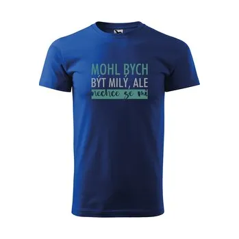 Pánské tričko Tričko s potiskem Mohl bych být milý, ale nechce se mi: modré 4XL