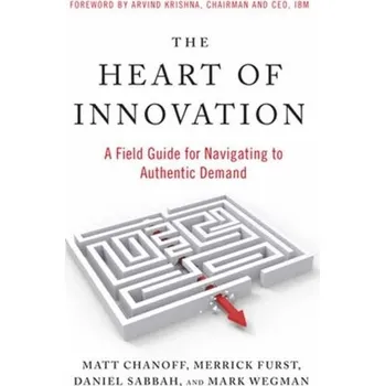 The Heart of Innovation - Chanoff, Matt; Furst, Merrick