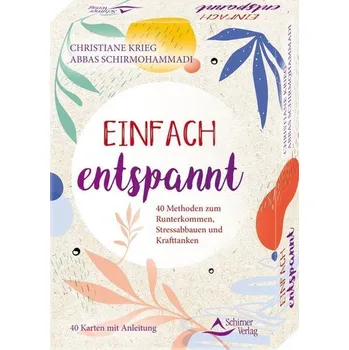 Einfach entspannt- 40 Methoden zum Runterkommen, Stressabbauen und Krafttanken - Schirmohammadi, Abbas