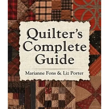 Quilter's Complete Guide - Fons, Marianne; Porter, Liz