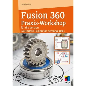 Technika Autodesk Fusion - Der praktische Einstieg in die 3D-Modellierung - Detlef Ridder