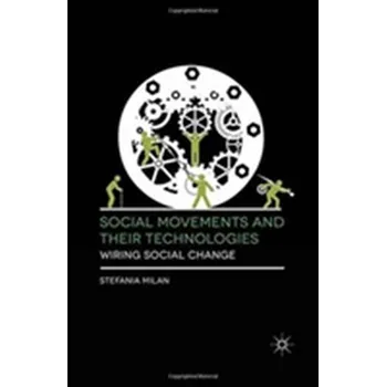 Technika Social Movements and Their Technologies - Milan, Stefania