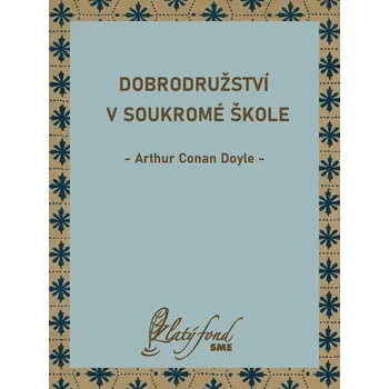Kniha Dobrodružství v soukromé škole - Arthur Conan Doyle (E-Kniha)