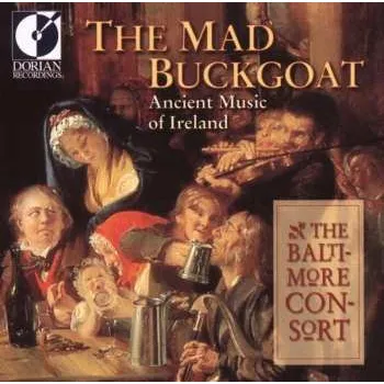 Zahraniční hudba CD The Baltimore Consort: The Mad Buckgoat: Ancient Music Of Ireland 2010