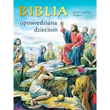 Biblia opowiedziana dzieciom - Marie-Noelle Thabut