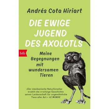 Příroda Die ewige Jugend des Axolotls - Cota Hiriart, Andrés